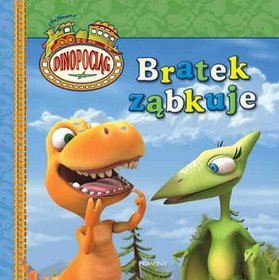 Dinopociąg. Bratek ząbkuje