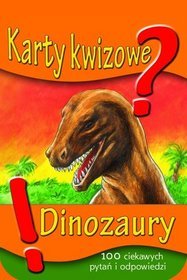 Dinozaury. 100 ciekawych pytań i odpowiedzi. Karty kwizowe