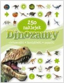 Dinozaury. 250 naklejek