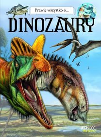 Prawie wszystko o ... Dinozaury