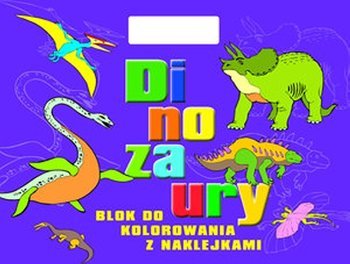 Dinozaury Blok do kolorowania z naklejkami