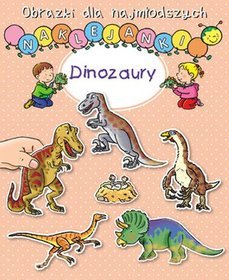 Dinozaury. Obrazki dla najmłodszych. Naklejanki