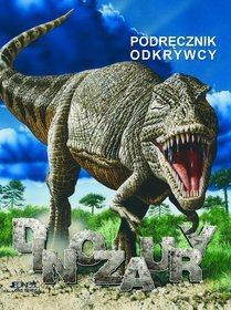 Dinozaury. Podręcznik odkrywcy