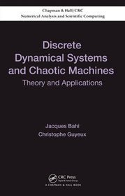 Discrete Dynamical Systems, Chaotic Machine, and Applications to Information Security