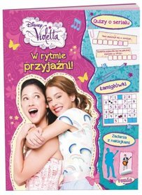 Disney Violetta. W rytmie przyjaźni