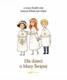 Dla dzieci o Mszy Świętej