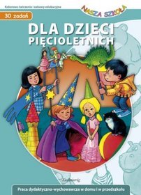 Dla dzieci pięcioletnich - Nasza Szkoła