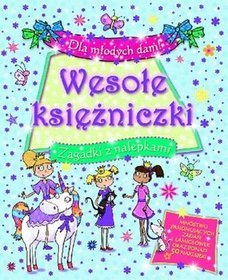 Dla młodych dam! Wesołe księżniczki. Zagadki z nalepkami