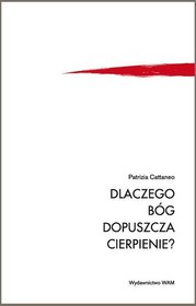 Dlaczego Bóg dopuszcza cierpienie?