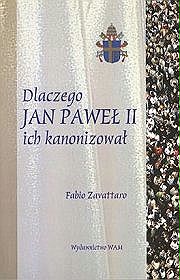 Dlaczego Jan Paweł II ich kanonizował?