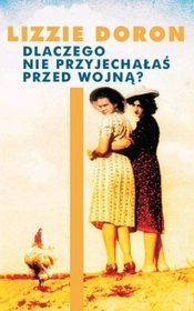 Dlaczego nie przyjechałaś przed wojną?