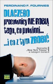 Dlaczego pracownicy nie robią tego, co powinni... i co z tym zrobić