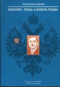 Dmowski - Rosja a kwestia polska
