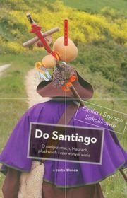 Do Santiago O pielgrzymach, Maurach, pluskwach i czerwonym winie