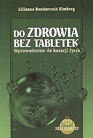 Do zdrowia bez tabletek. Wprowadzenie do kuracji życia