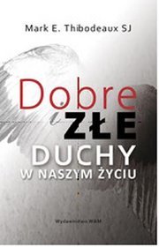 Dobre i złe duchy w naszym życiu