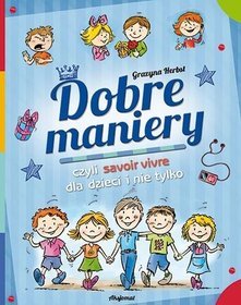 Dobre maniery czyli savoir-vivre dla dzieci i nie tylko