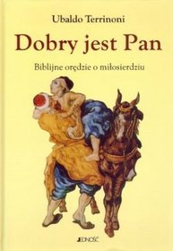 Dobry jest Pan Biblijne orędzie o miłosierdziu