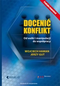 Docenić konflikt Od walki i manipulacji do współpracy