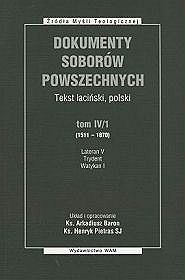 Dokumenty Soborów Powszechnych, tom IV/1 (1511-1870). Lateran V, Trydent, Watykan I