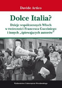 Dolce Italia? Dzieje współczesnych Włoch w twórczości Francesca Gucciniego i innych 
