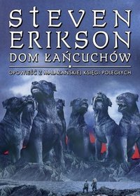 Dom Łańcuchów. Opowieści z Malazańskiej Księgi Poległych