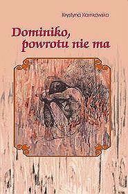Dominiko, powrotu nie ma