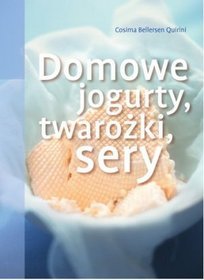 Domowe jogurty, twarożki, sery