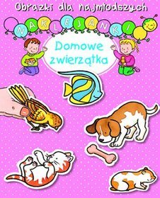 Domowe zwierzątka. Obrazki dla najmłodszych. Naklejanki