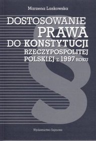 Dostosowanie prawa do Konstytucji Rzeczypospolitej Polskiej z 1997 roku