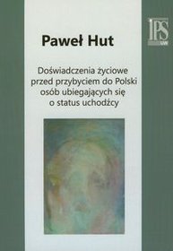 Doświadczenia życiowe przed przybyciem do polski osób ubiegających się o status