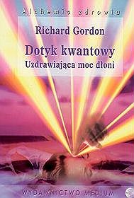 Dotyk kwantowy. Uzdrawiająca moc dłoni.