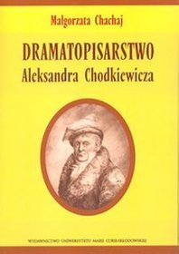 Dramatopisarstwo Aleksandra Chodkiewicza