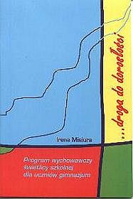 Droga do dorosłości. Program wychowawczy świetlicy szkolnej dla uczniów gimnazjum