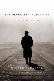 Druggist of Auschwitz: A Documentary Novel