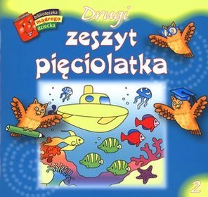 Drugi zeszyt pięciolatka. Biblioteczka mądrego dziecka