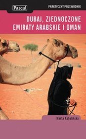 Dubaj, Zjednoczone Emiraty Arabskie i Oman praktyczny przewodnik