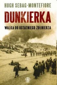 Dunkierka. Walka do ostatniego żołnierza