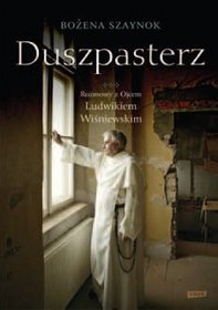 Duszpasterz. Rozmowy z ojcem Ludwikiem Wiśniewskim