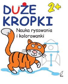 Duże kropki dla dwulatka. Nauka rysowania i kolorowanki
