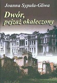 Dwór, pejzaż okaleczony