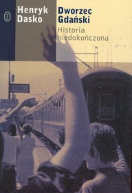 Dworzec Gdański - Historia niedokończona