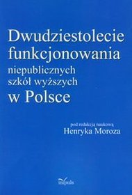 Dwudziestolecie funkcjonowania niepublicznych szkół wyższych w Polsce