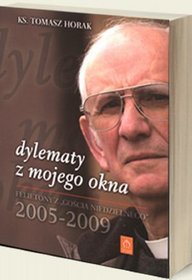 Dylematy z mojego okna. Felietony z Gościa Niedzielnego 2005-2009