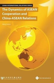 Dynamics ASEAN Cooperation China-ASEAN Relations