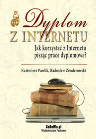 Dyplom z Internetu. Jak korzystać z Internetu pisząc prace dyplomowe?