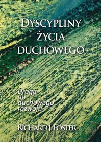 Dyscypliny życia duchowego. Droga do duchowego rozwoju