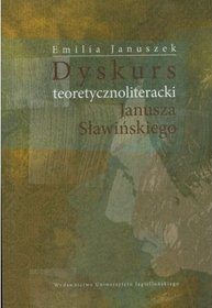 Dyskurs teoretycznoliteracki Janusza Sławińskiego