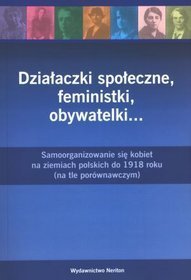 Działaczki społeczne, feministki, obywatelki...