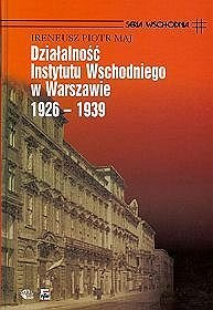 Działalność Instytutu Wschodniego w Warszawie 1926 - 1939